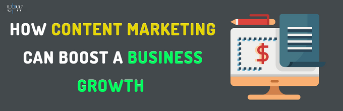 How Content Marketing Can Boost A Business Growth