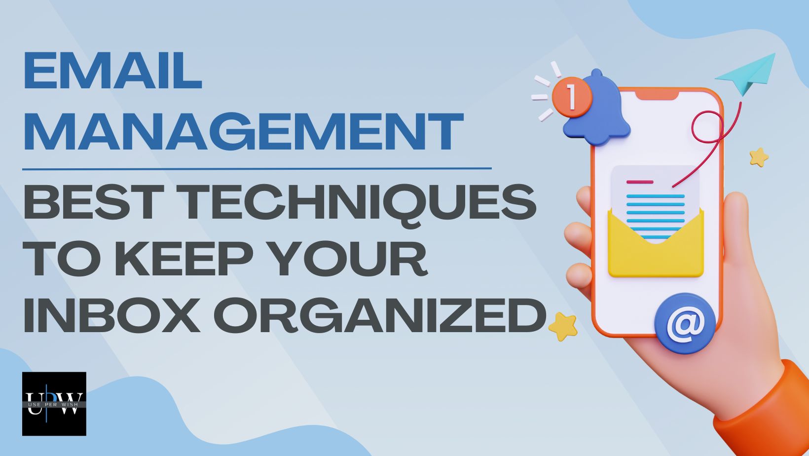 Email Management - Best Techniques To Keep Your Inbox Organized - Get ...