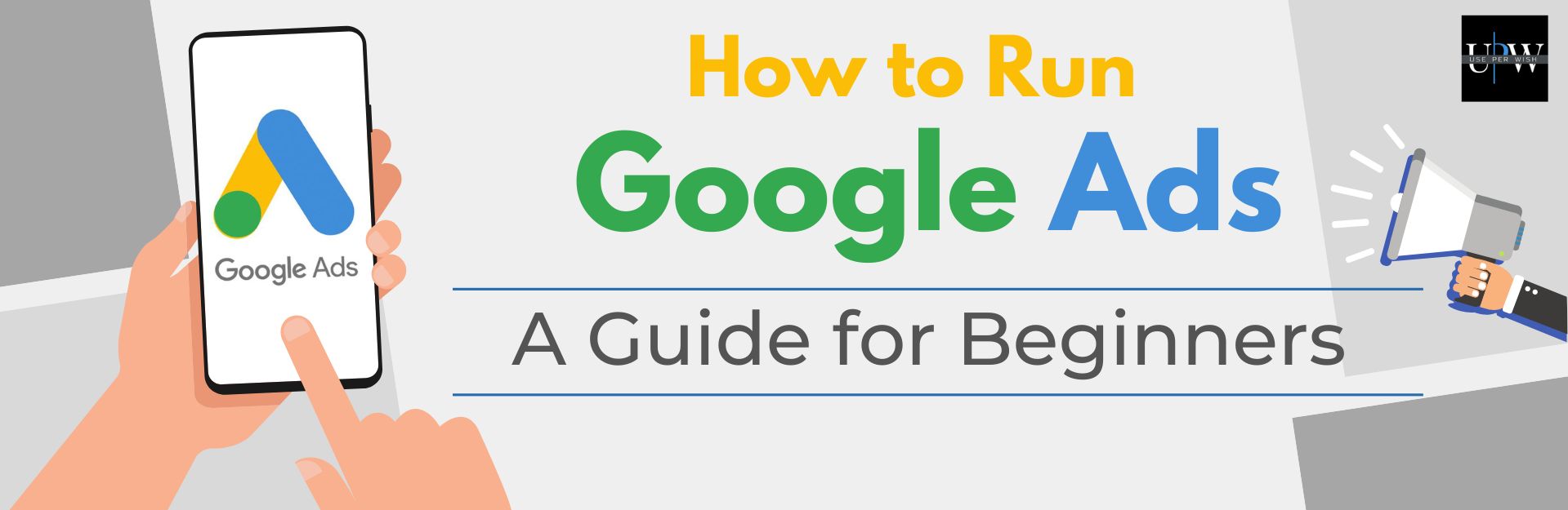 How To Run Google Ads: A Guide For Beginners - Get Latest Blog On ...