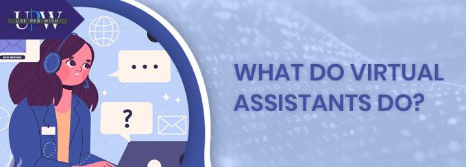 What Do Virtual Assistants Do?