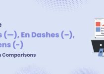 How to Use Em Dashes (—), En Dashes (–), and Hyphens (-) - examples with comparisons