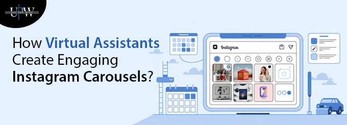 How Virtual Assistants Create Engaging Instagram Carousels